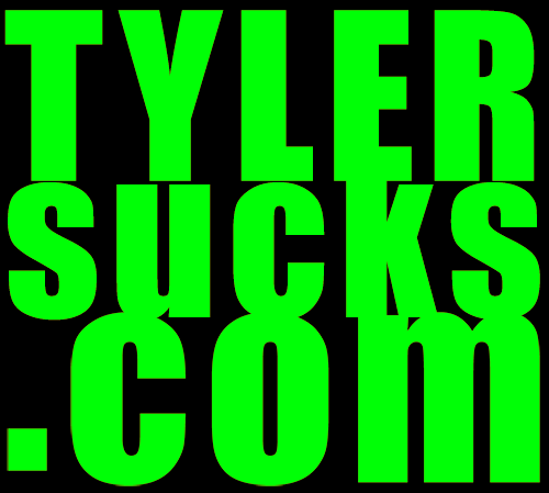 tyler sucks dot com
